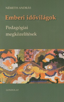 Nmeth Andrs - Emberi idvilgok - Pedaggiai megkzeltsek