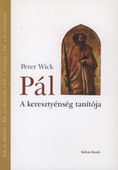 Peter Wicke - Pál-A kereszténység tanítója