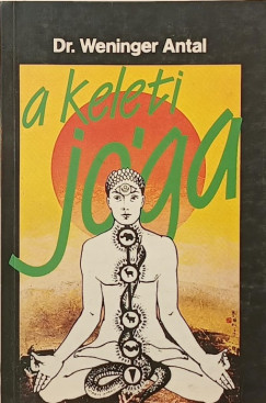 Dr. Weninger Antal - A keleti jóga