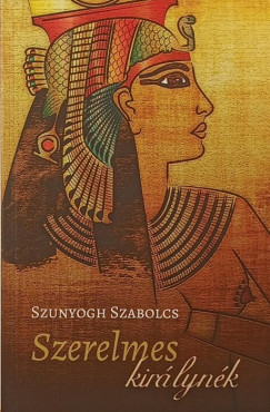 Szunyogh Szabolcs - Szerelmes királynék