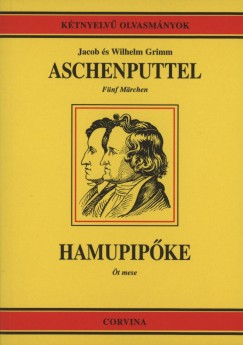 Carl Wilhelm Grimm - Jacob Grimm - Aschenputtel - Hamupipőke