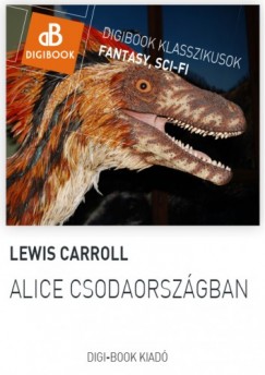 Carroll Lewis - Alice Csodaorszgban