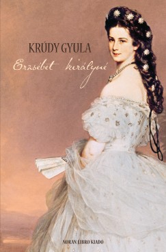 Krdy Gyula - Kelecsnyi Lszl  (Szerk.) - Erzsbet kirlyn