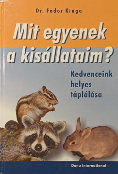 Dr. Fodor Kinga - Mit egyenek a kisállataim?