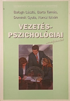 Balogh László - Barta Tamás - Dominik Gyula - Koncz István - Vezetéspszichológiai sarokpontok