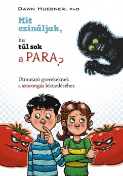 Dawn Huebner - Mit csinljak, ha tl sok a para?