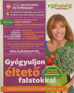 Egészség tudatosan - Gyógyuljon éltető falatokkal