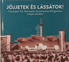 Jöjjetek és lássátok!