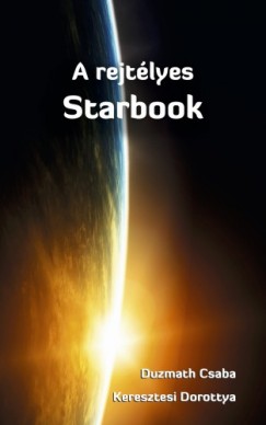 Keresztesi Dorottya Duzmath Csaba - A rejtlyes Starbook