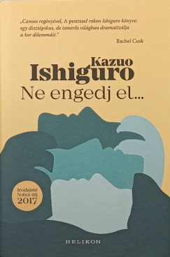 Kazuo Ishiguro - Ne engedj el...