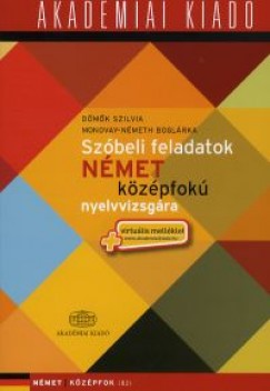 Dmk Szilvia - Mondvay-Nmeth Boglrka - Szbeli feladatok nmet kzpfok nyelvvizsgra