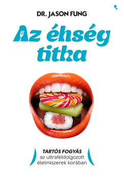 Dr. Jason Fung - Az éhség titka