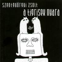 Szentgy�rgyi Zsolt - A tigrisek nyara