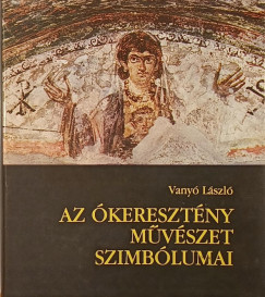 Vany� L�szl� - Az �kereszt�ny m�v�szet szimb�lumai