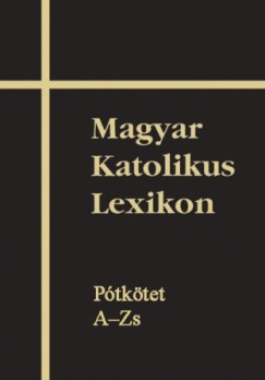 Dr. Dis Istvn  (Szerk.) - Magyar Katolikus Lexikon XVI.