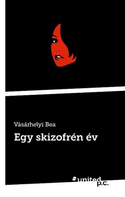 Vsrhelyi Bea - Egy skizofrn v