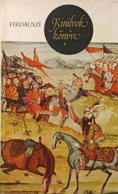 Abulk�szim Mansz�r Firdauszi - Kir�lyok k�nyve