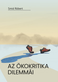 Smid Rbert - Az kokritika dilemmi