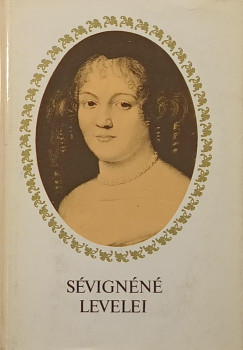 Madame De Sévigné - Sévignéné levelei