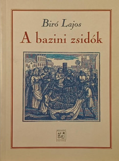 Bíró Lajos - A bazini zsidók