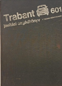 Hack Emil  (Szerk.) - Trabant 601 javtsi segdknyv