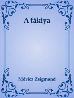 Mricz Zsigmond - A fklya