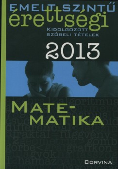 Blaschtik Éva  (Szerk.) - Emelt szintű érettségi kidolgozott szóbeli tételek 2013