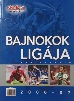 Moncz Attila  (Szerk.) - Bajnokok Lig�ja 2006-2007