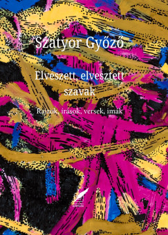 Szatyor Gyz - Elveszett, elvesztett szavak