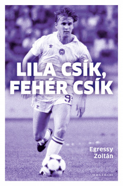 Egressy Zoltn - Lila csk, fehr csk