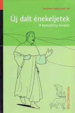 Timothy Radcliffe - j dalt nekeljetek - A keresztny hivats