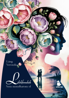 Lng Veronika - Llekfonalak - Nem mondhatom el