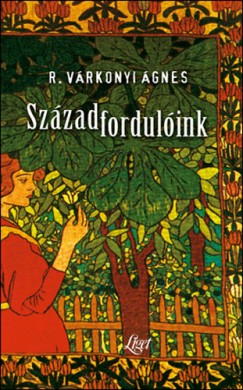 Vrkonyi gnes - Szzadfordulink