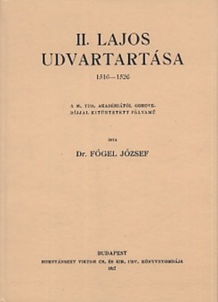 Dr Fgel Jzsef - II. Lajos udvartartsa 1516-1526