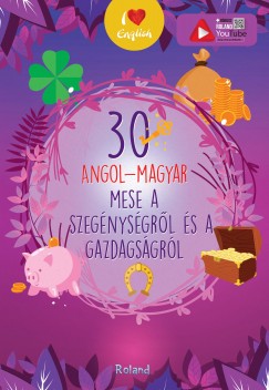 Lengyel Orsolya  (Szerk.) - 30 angol-magyar mese a szegnysgrl s a gazdagsgrl
