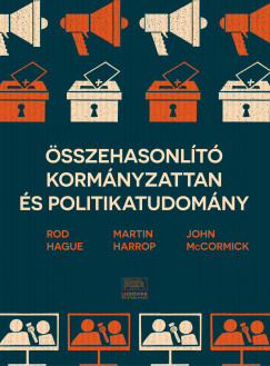 Rod Hague - Martin Harrop - John Mccormick - sszehasonlt kormnyzattan s politikatudomny