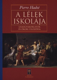 Hadot - Pierre Hadot - A llek iskolja
