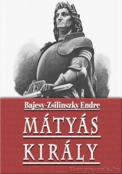 Bajcsy-Zsilinszky Endre - Mtys kirly