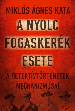 Mikl�s �gnes Kata - A nyolc fogasker�k esete