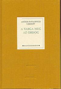 Anton Pavlovics Csehov - A varga meg az rdg