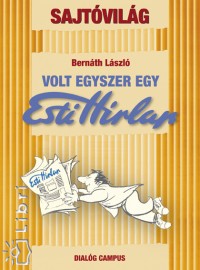 Bernth Lszl - Volt egyszer egy Esti Hrlap