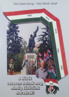 Csiks Gyrgy - Molnr Jzsef - A hsk sohasem halnak meg,mindig kzttnk maradnak!