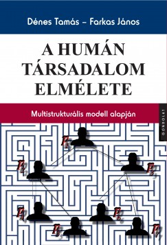 Dnes Tams - Farkas Jnos - A humn trsadalom elmlete