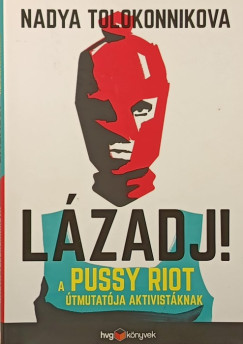 Nadya Tolokonnikova - Lázadj!