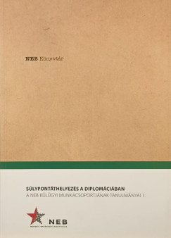 So�s Viktor Attila  (Szerk.) - S�lypont�thelyez�s a diplom�ci�ban