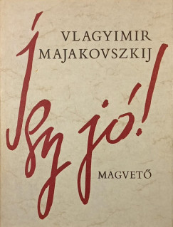 Vladimir Majakovszkij - Így jó!