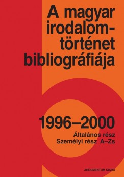Csra Karola  (Szerk.) - A magyar irodalomtrtnet bibliogrfija 1996-2000
