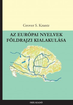Grover S. Krantz - Az eurpai nyelvek fldrajzi kialakulsa