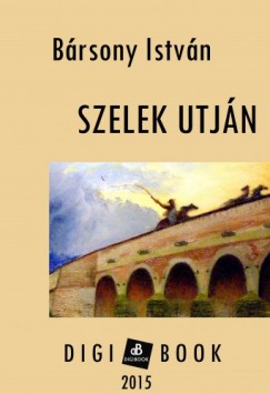 Brsony Istvn - Szelek utjn