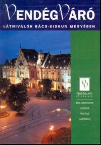 Timár Mátyás  (Szerk.) - Látnivalók Bács-Kiskun megyében
